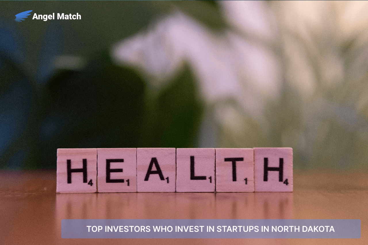 Top Startup Investors Who Invest in North Dakota (Healthcare Special)