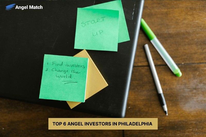 Top 6 Angel Investor Groups In Philadelphia, PA