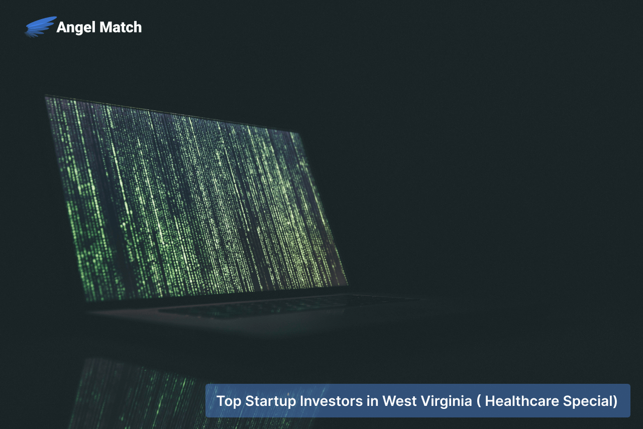 Find Out The List Of Top 7 Startup Investors in West Virginia ( Healthcare Special)