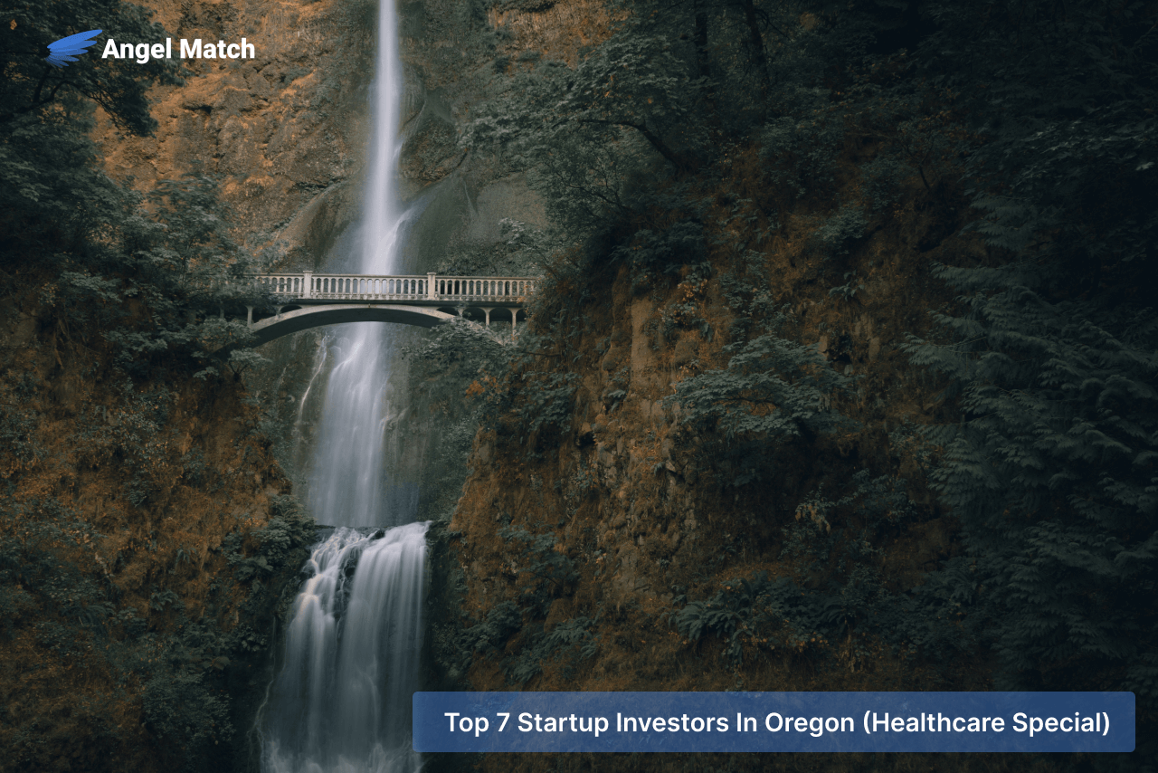 Find Out The Top 7 Startup Investors In Oregon (Healthcare Special)